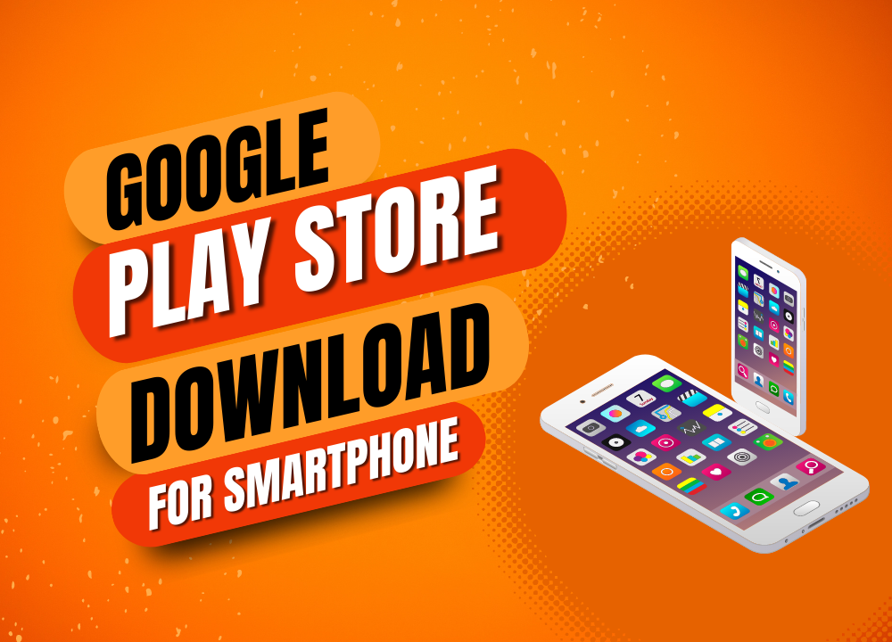 Download Google Play Store For Smartphone
