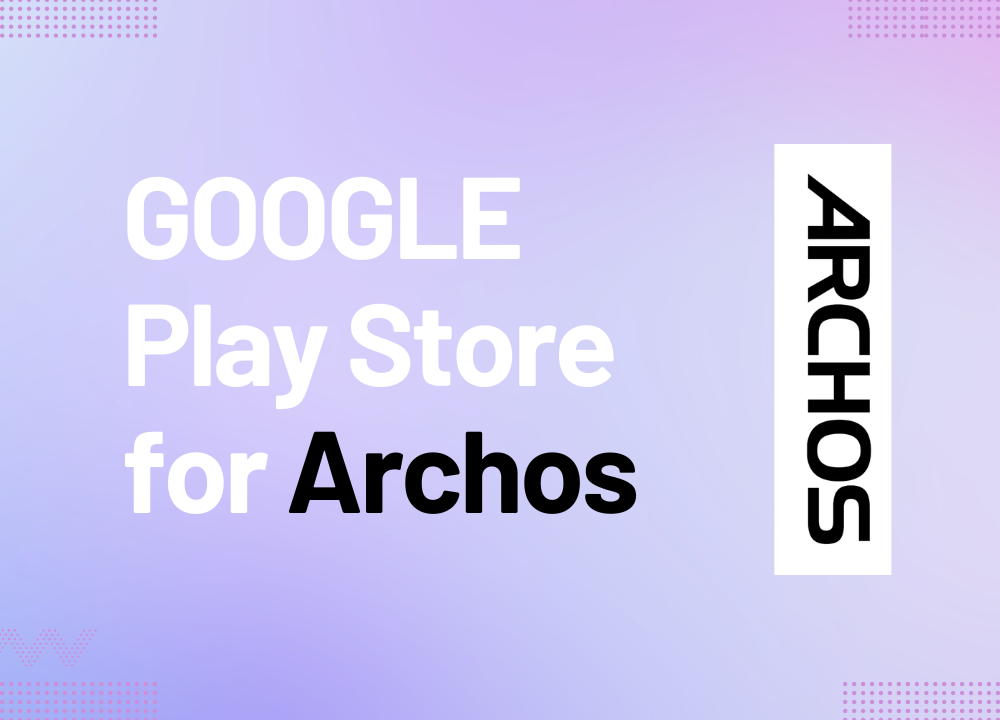 Download Google Play Store for Archos